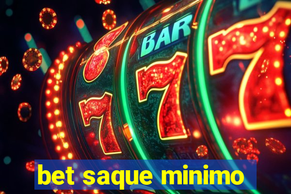 bet saque minimo